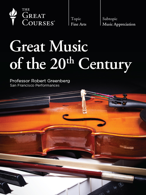 Title details for Great Music of the 20th Century by Robert Greenberg - Available